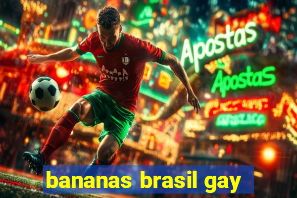 bananas brasil gay